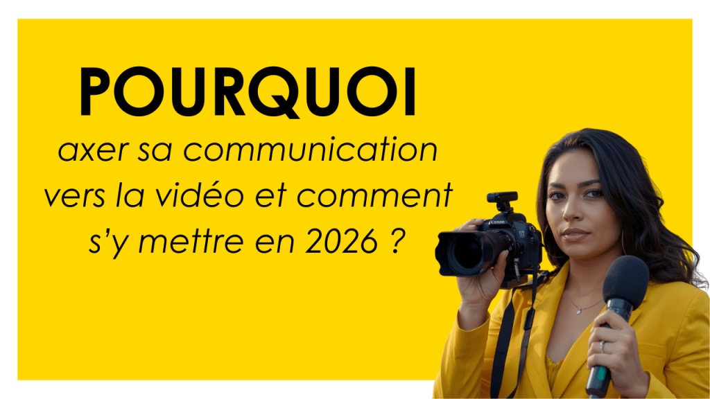 Pourquoi et comment axer sa communication vers la vidéo en 2026 ?