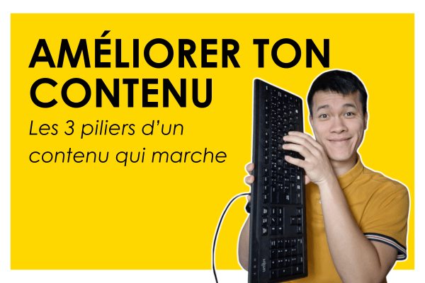 3 piliers d'un contenu qui mache