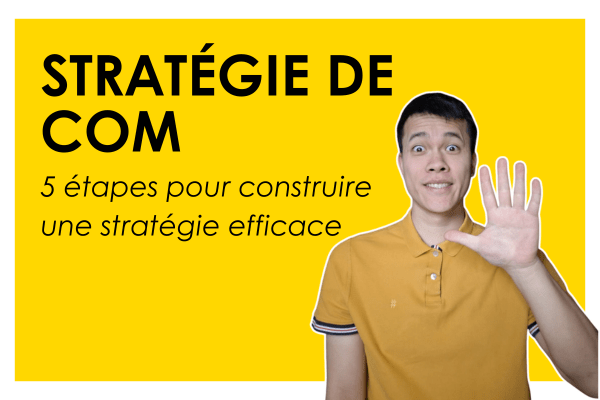 Construire une stratégie de communication claire en 5 étapes (méthode&nbsp;complète)